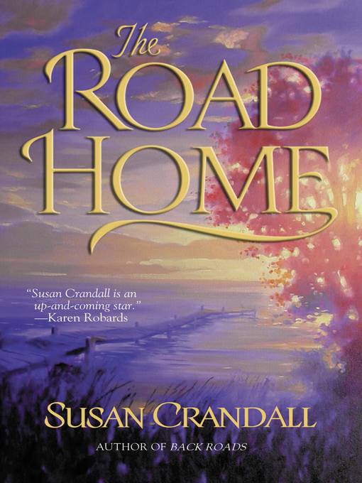 Title details for The Road Home by Susan Crandall - Available